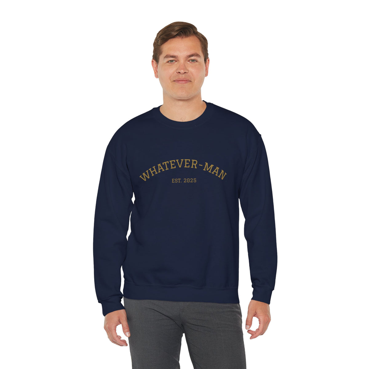 WHATEVER-MAN COLLEGE SWEATSHIRT