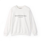 WHATEVER-MAN CLOTHING SWEATSHIRT