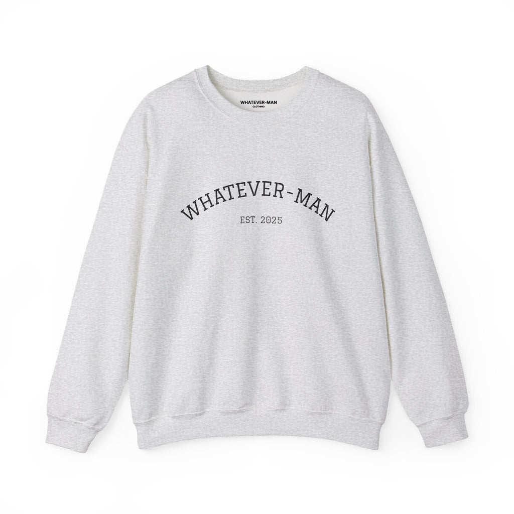WHATEVER-MAN COLLEGE SWEATSHIRT