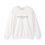 WHATEVER-MAN CLOTHING SWEATSHIRT