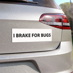 I BRAKE FOR BUGS CAR MAGNET