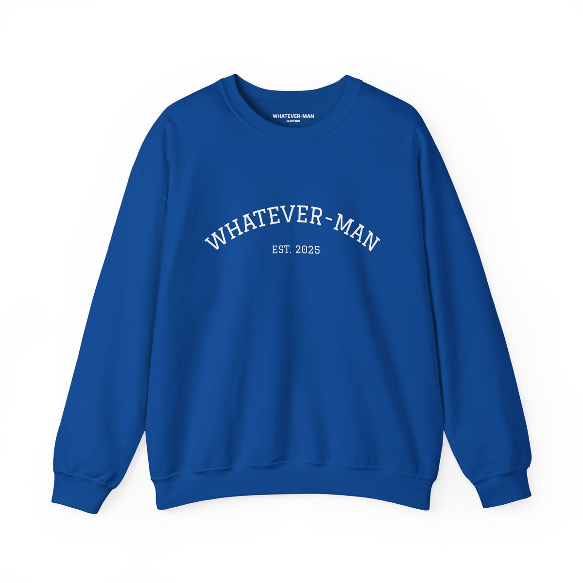 WHATEVER-MAN COLLEGE SWEATSHIRT