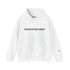 WHATEVER-MAN HOODIE