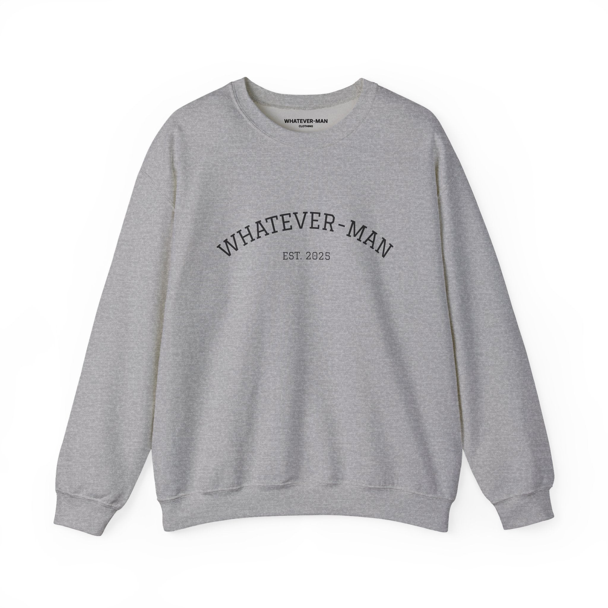 WHATEVER-MAN COLLEGE SWEATSHIRT
