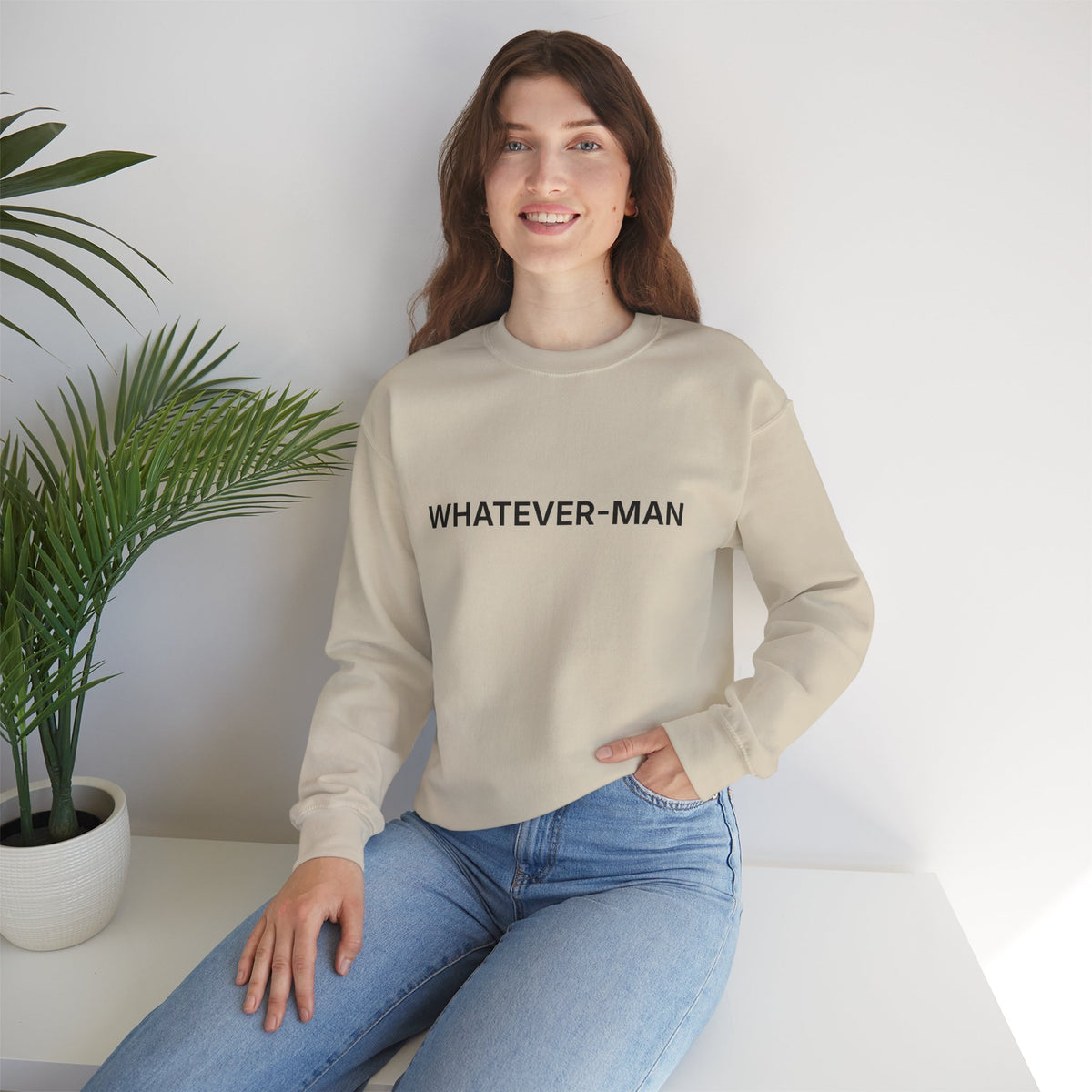 WHATEVER-MAN SWEATSHIRT
