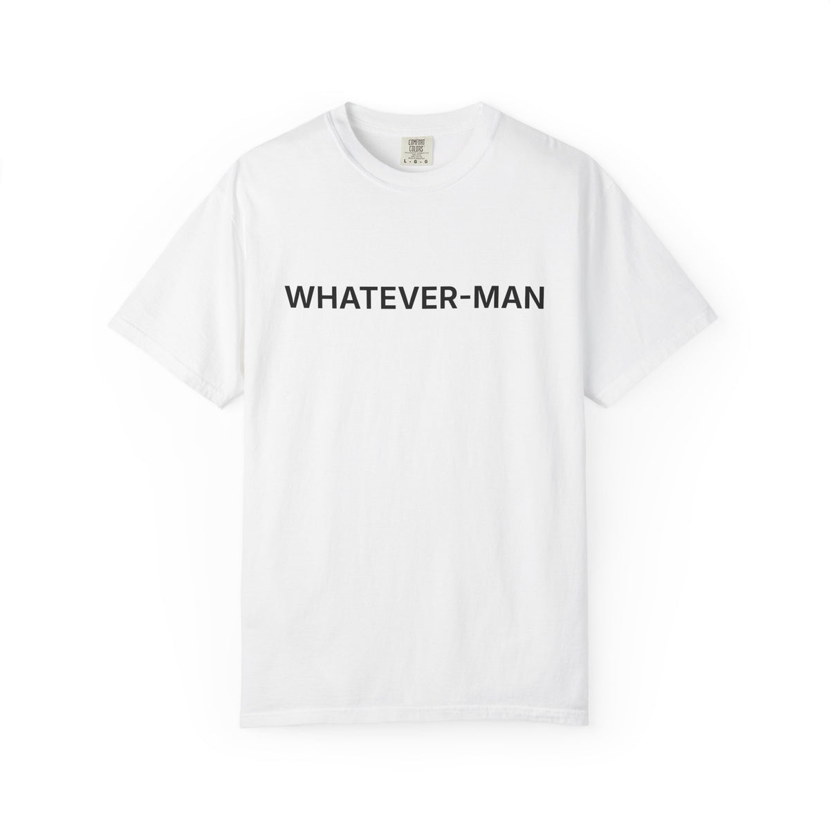 WHATEVER-MAN T-SHIRT