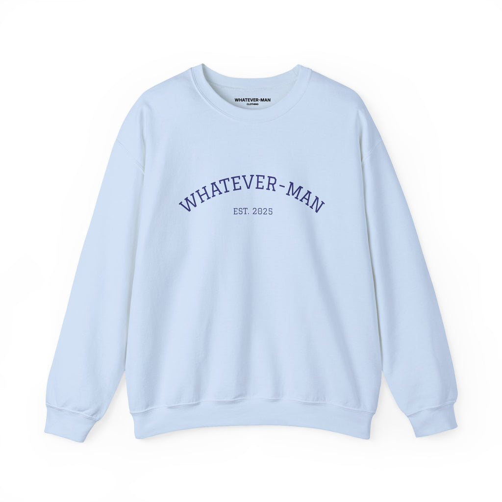 WHATEVER-MAN COLLEGE SWEATSHIRT
