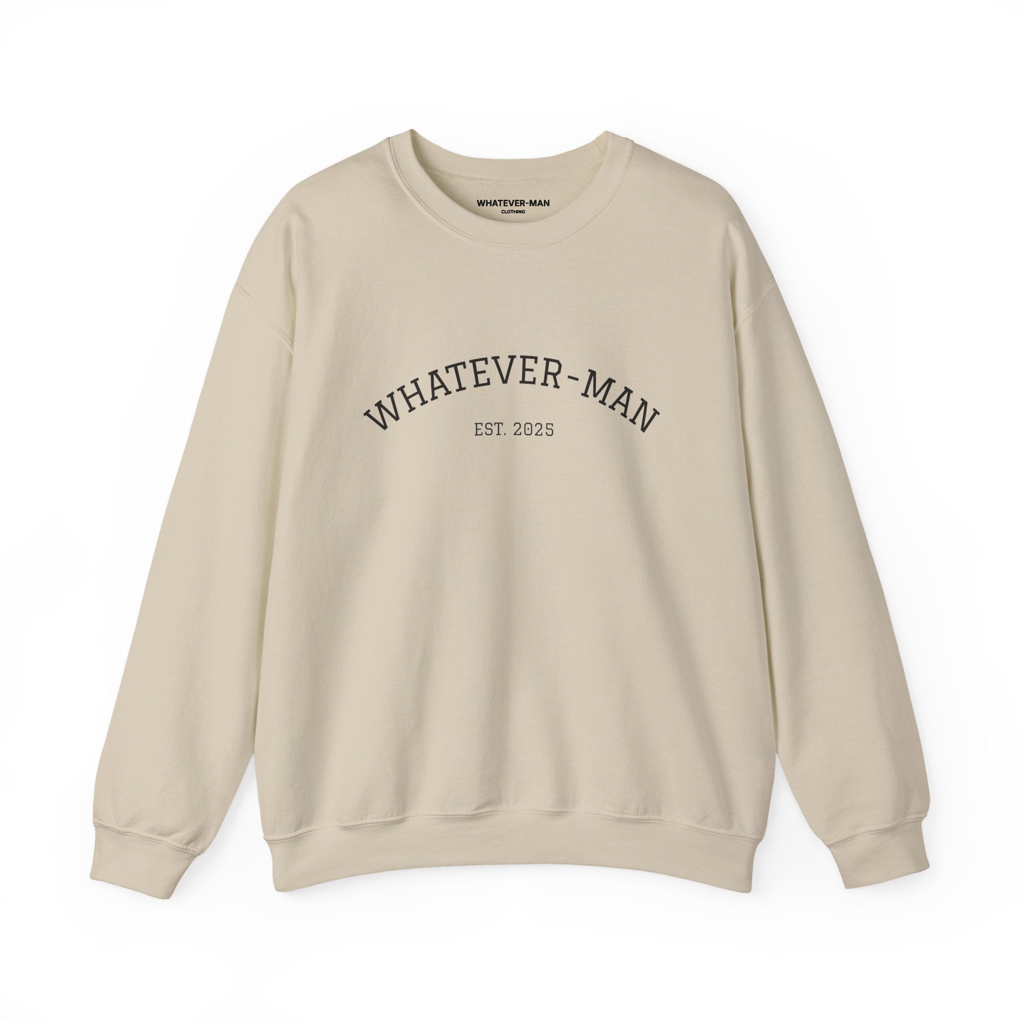WHATEVER-MAN COLLEGE SWEATSHIRT