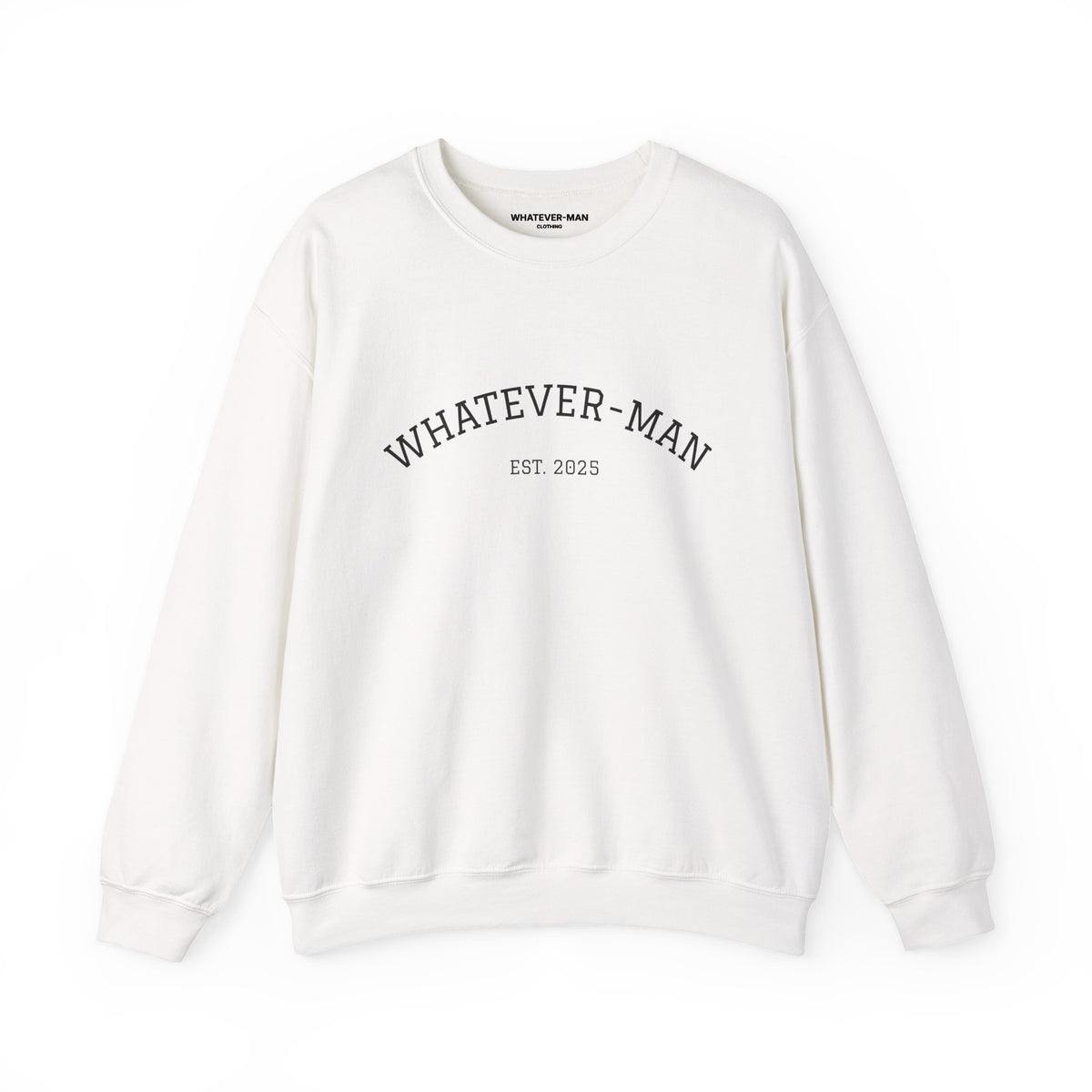 WHATEVER-MAN COLLEGE SWEATSHIRT