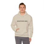 WHATEVER-MAN HOODIE