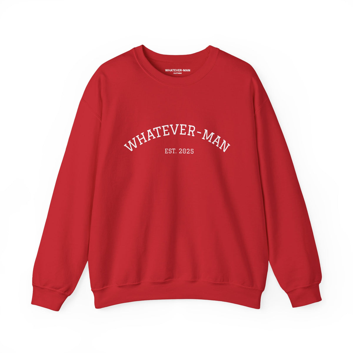 WHATEVER-MAN COLLEGE SWEATSHIRT