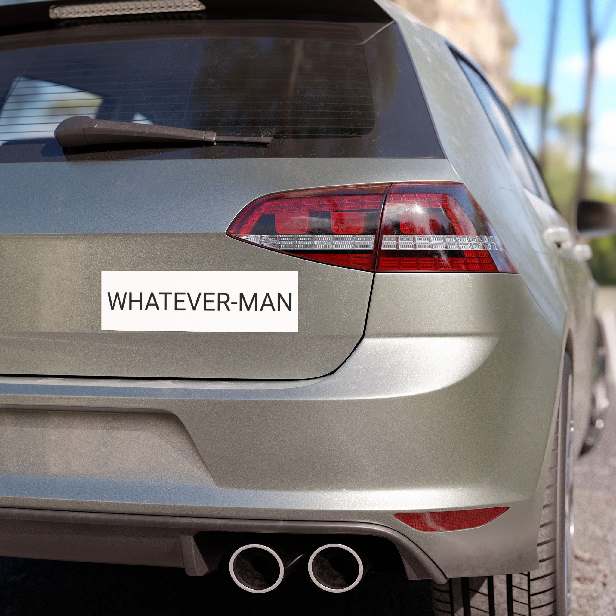 WHATEVER-MAN CAR MAGNET