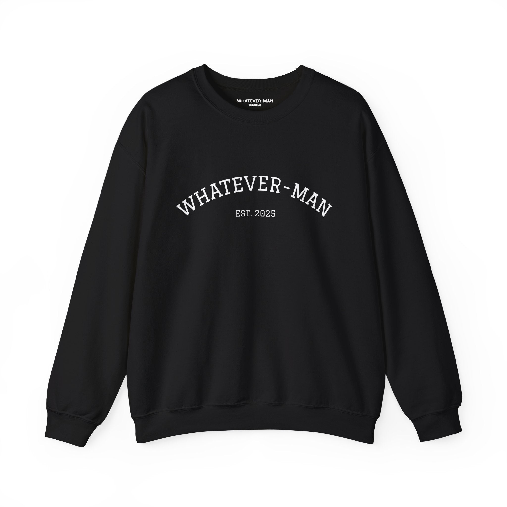 WHATEVER-MAN COLLEGE SWEATSHIRT