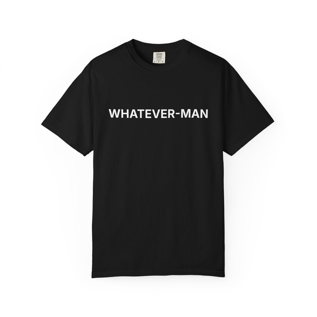 WHATEVER-MAN T-SHIRT