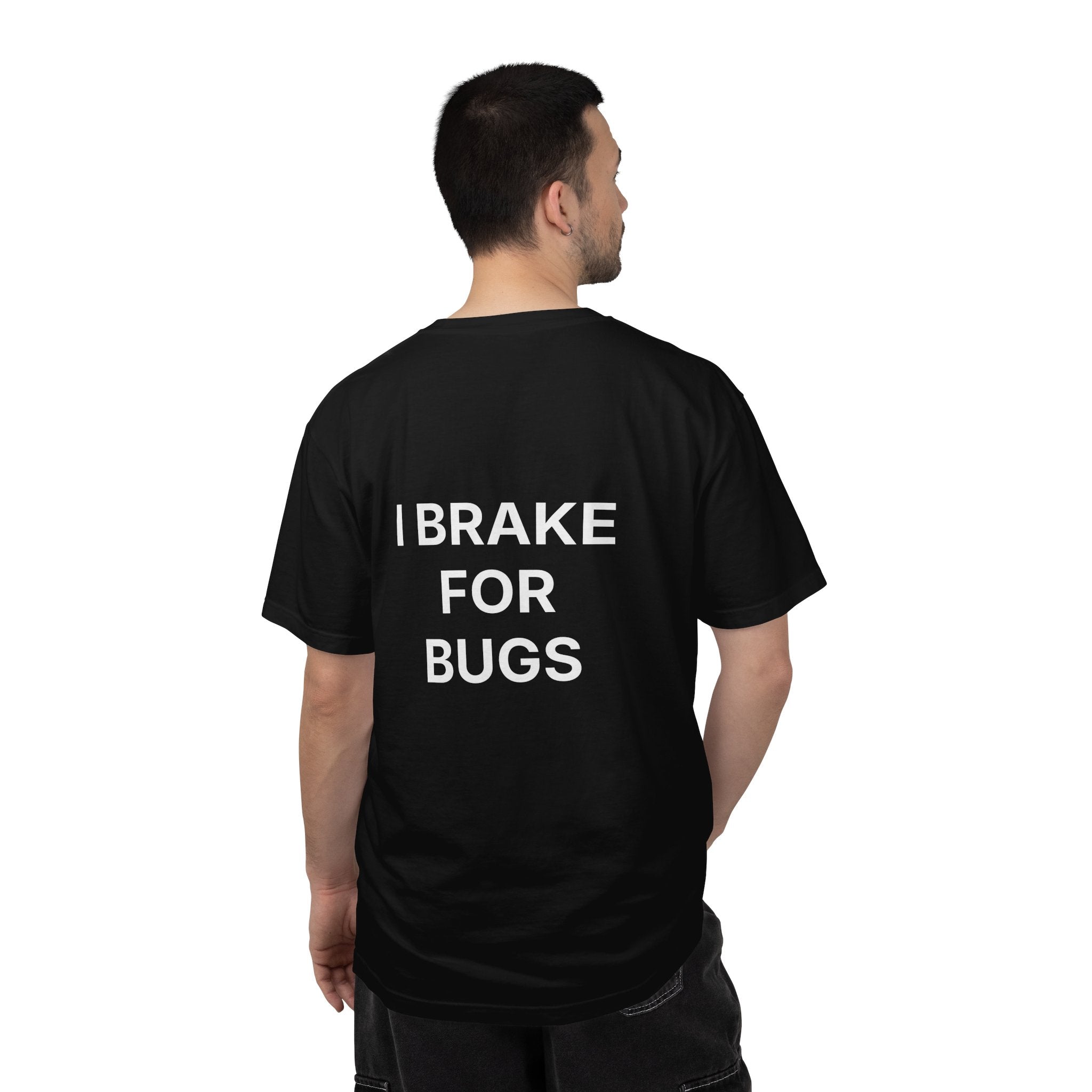 I BRAKE FOR BUGS T-SHIRT