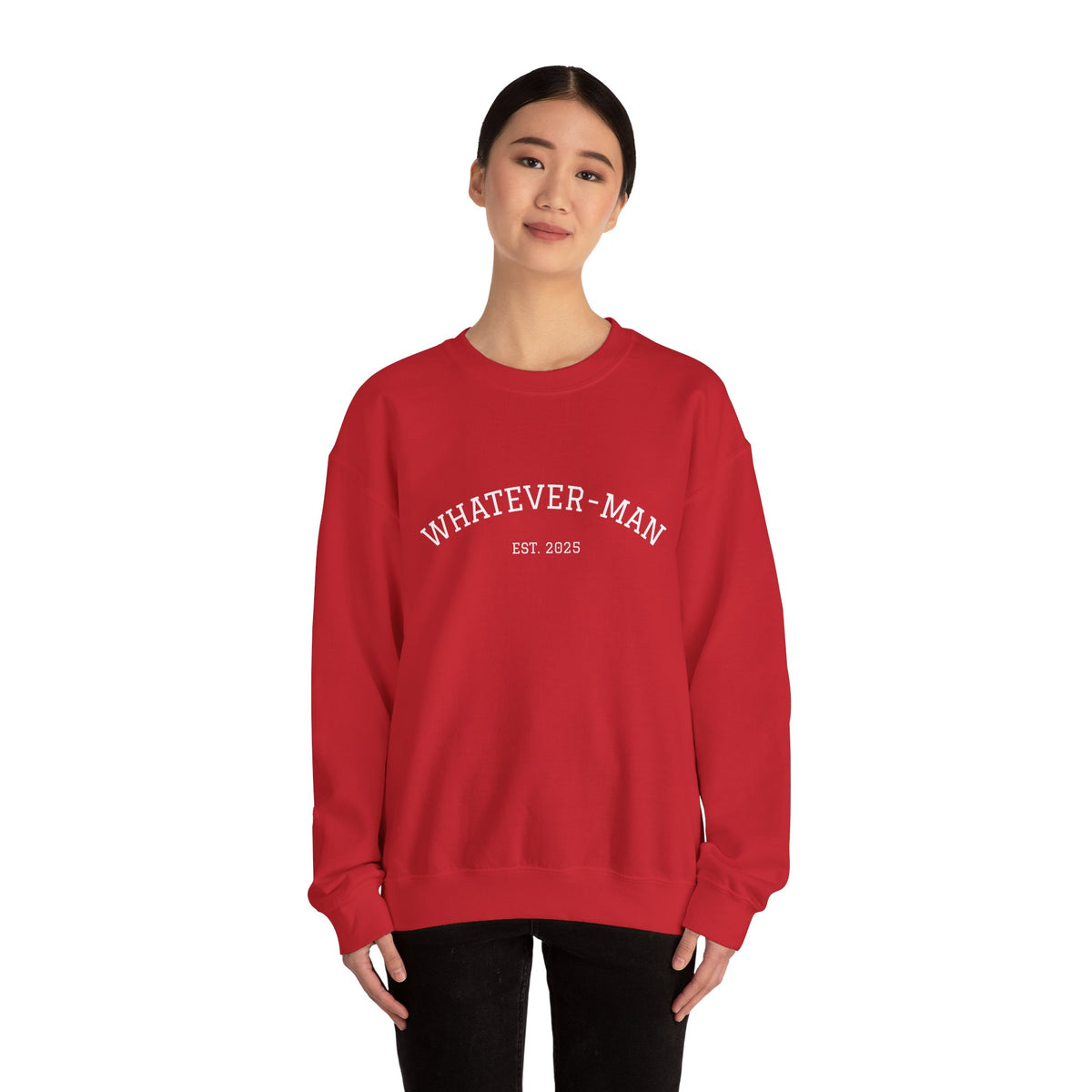WHATEVER-MAN COLLEGE SWEATSHIRT