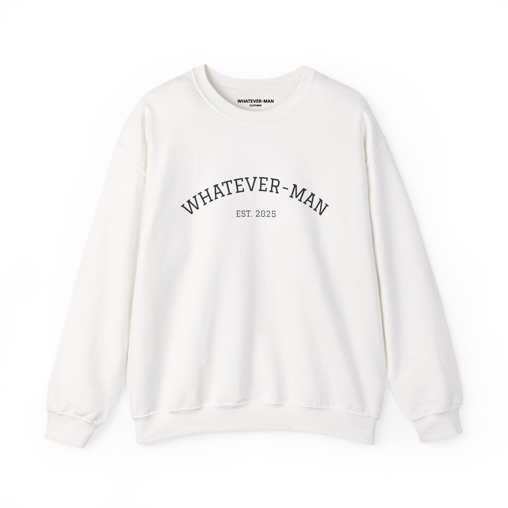 WHATEVER-MAN COLLEGE SWEATSHIRT
