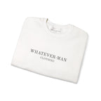 WHATEVER-MAN CLOTHING SWEATSHIRT