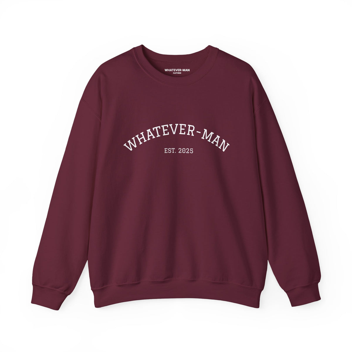 WHATEVER-MAN COLLEGE SWEATSHIRT