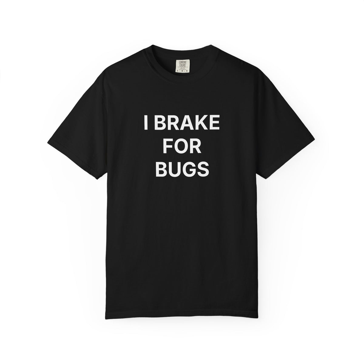I BRAKE FOR BUGS T-SHIRT