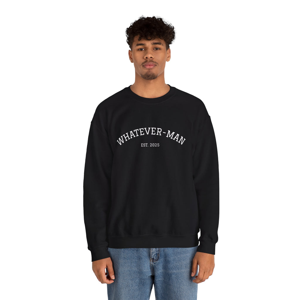 WHATEVER-MAN COLLEGE SWEATSHIRT