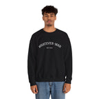 WHATEVER-MAN COLLEGE SWEATSHIRT